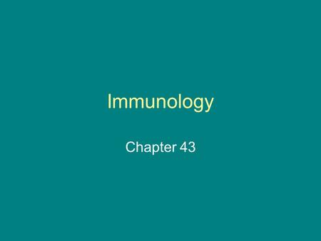 Immunology Chapter 43. Immune System A wide variety of pathogens (including parasites) think that animal hosts are excellent habitats and very tasty To.