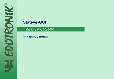 MP IP Strategy 2005-06-22 Stateye-GUI Provided by Edotronik Munich, May 05, 2006.