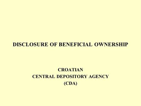 DISCLOSURE OF BENEFICIAL OWNERSHIP CROATIAN CENTRAL DEPOSITORY AGENCY (CDA)