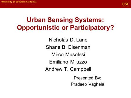 Urban Sensing Systems: Opportunistic or Participatory?