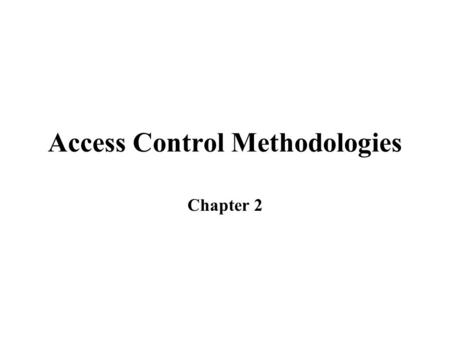 Access Control Methodologies