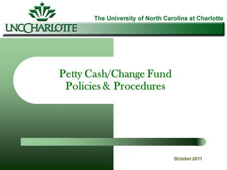 Petty Cash/Change Fund Policies & Procedures