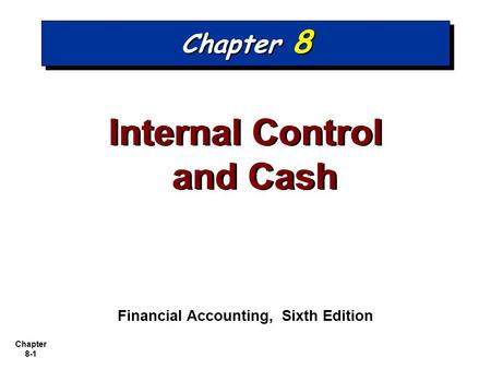 Internal Control and Cash Financial Accounting, Sixth Edition