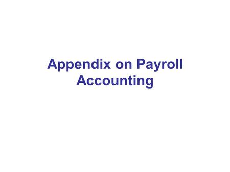 Appendix on Payroll Accounting