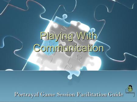 Playing With Communication Portrayal Game Session Facilitation Guide.