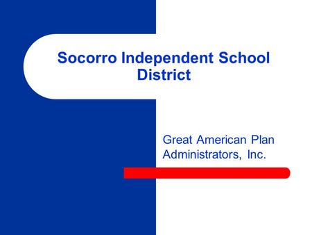 Socorro Independent School District Great American Plan Administrators, Inc.