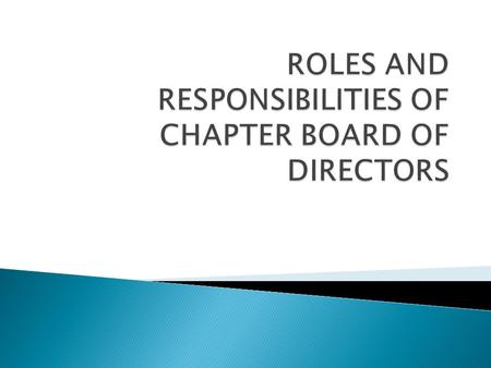  Act as Executive Officer of the chapter;  Assist the chapter to meet the goals of ANAC and the chapter;  Facilitate communication and a collaborative.