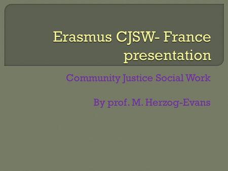 Community Justice Social Work By prof. M. Herzog-Evans.
