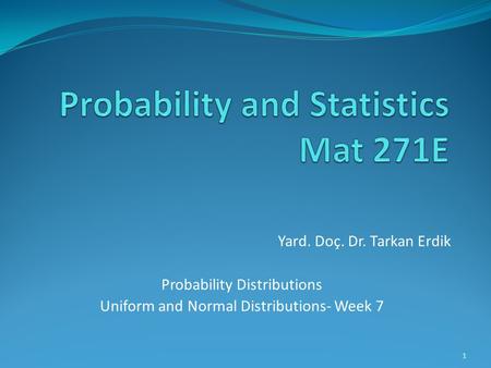 Probability and Statistics Mat 271E