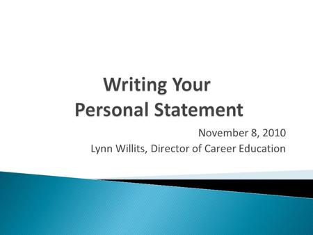 November 8, 2010 Lynn Willits, Director of Career Education.
