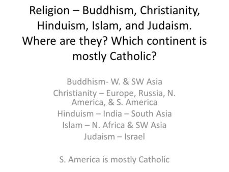 Religion – Buddhism, Christianity, Hinduism, Islam, and Judaism