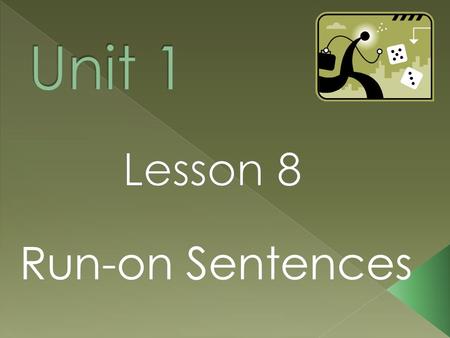 Run-on Sentences. Students will:  Identify, correct, and punctuate run-on sentences.  Proofread for run-on sentences.