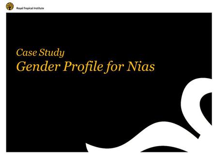 Case Study Gender Profile for Nias. Amsterdam, The Netherlands www.kit.nl Agricultural/tree production and livestock women and men undertake a range of.
