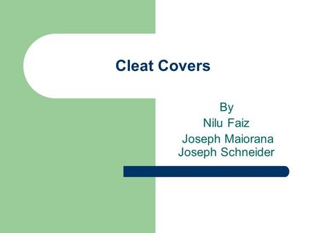 Cleat Covers By Nilu Faiz Joseph Maiorana Joseph Schneider.