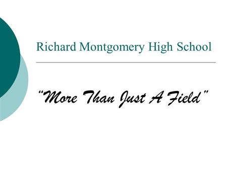 Richard Montgomery High School “More Than Just A Field”