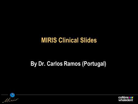 MIRIS Clinical Slides By Dr. Carlos Ramos (Portugal)