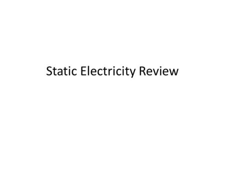Static Electricity Review