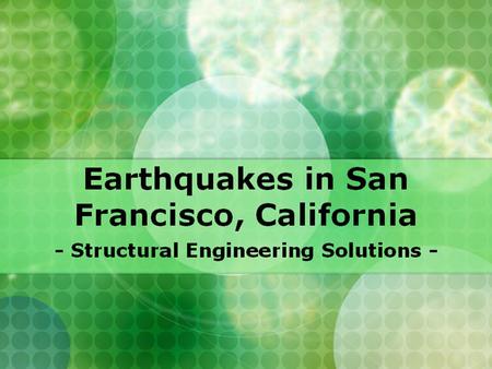 Earthquakes in San Francisco, California - Structural Engineering Solutions -