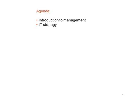 1 Agenda: Introduction to management IT strategy.