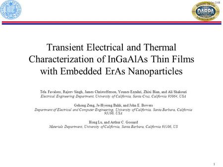 Transient Electrical and Thermal Characterization of InGaAlAs Thin Films with Embedded ErAs Nanoparticles Tela Favaloro, Rajeev Singh, James Christofferson,