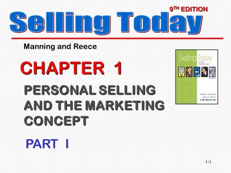 Selling Today CHAPTER 1 PERSONAL SELLING AND THE MARKETING CONCEPT