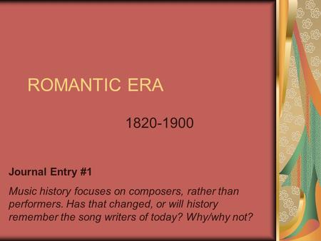 ROMANTIC ERA Journal Entry #1