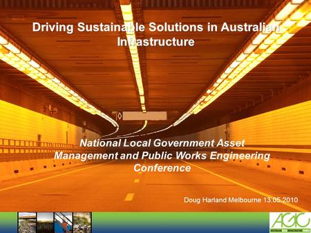 Doug Harland Melbourne 13.05.2010 National Local Government Asset Management and Public Works Engineering Conference.