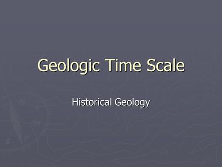 Geologic Time Scale Historical Geology.