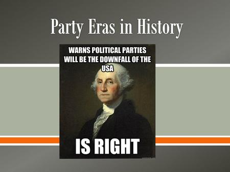 Party Eras in History.