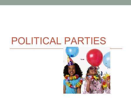 POLITICAL PARTIES 1.