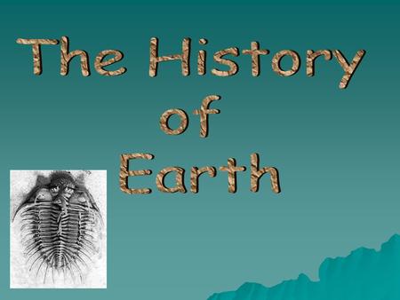 The History of Earth.