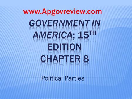 Political Parties www.Apgovreview.com.  What is a political party?  People trying to win office and control the government  Party in the electorate: