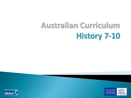 I March 2010: Draft of Australian History K 10 curriculum March - May 2010: National consultation on History K-10 draft curriculum Apr – June 2010: Drafts.