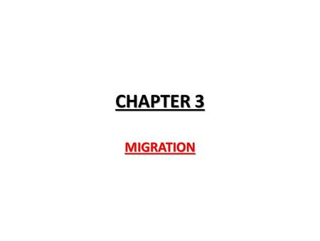 CHAPTER 3 MIGRATION.