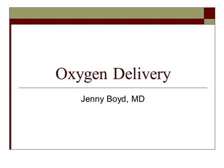 Oxygen Delivery Jenny Boyd, MD. Case #1  12 mo male with a history of truncus arteriosus type I s/p repair with placement of a RV-PA conduit as a newborn.