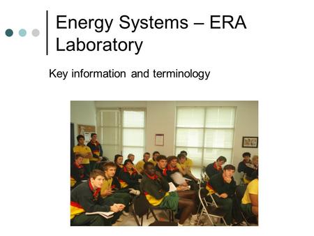 Energy Systems – ERA Laboratory Key information and terminology.