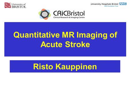 Quantitative MR Imaging of Acute Stroke