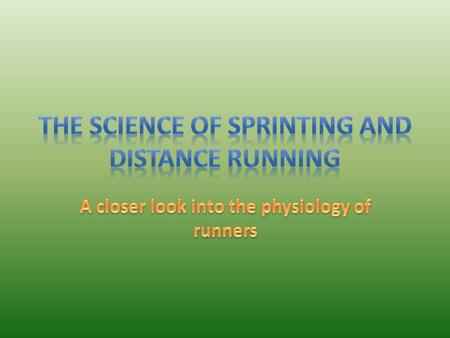 Sprinting is based on muscle strength Long distance running requires endurance Strength is the ability to do something that uses a lot of energy for a.