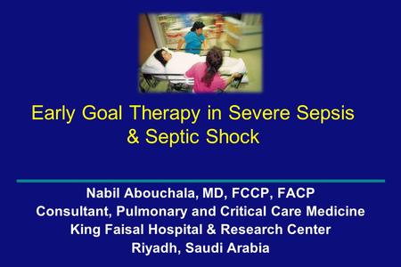 Early Goal Therapy in Severe Sepsis & Septic Shock