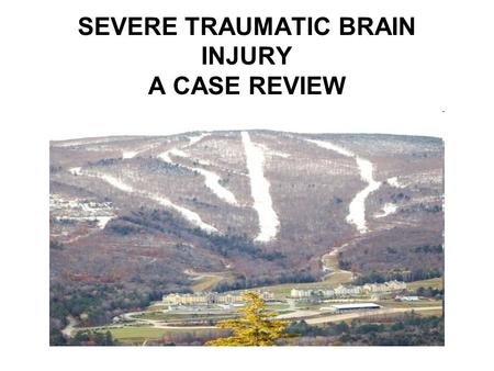 SEVERE TRAUMATIC BRAIN INJURY A CASE REVIEW.