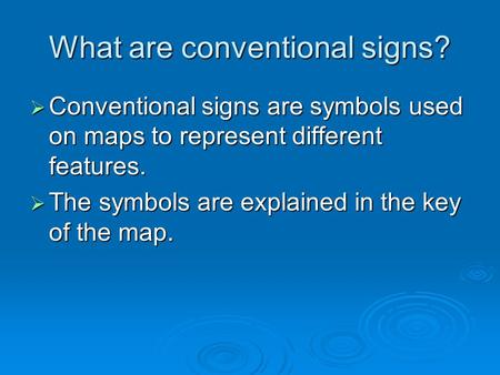 What are conventional signs?