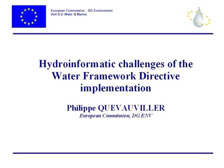European Commission - DG Environment Unit D.2: Water & Marine.
