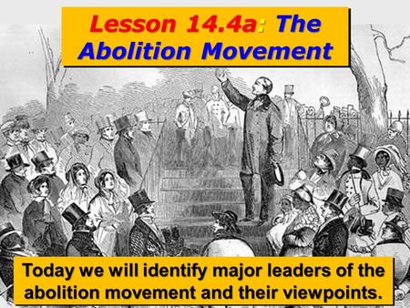 Lesson 14.4a: The Abolition Movement