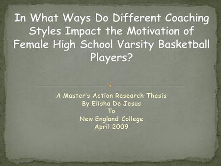A Master’s Action Research Thesis By Elisha De Jesus To New England College April 2009.