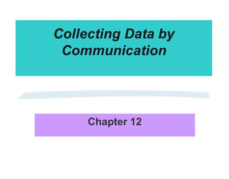 Collecting Data by Communication