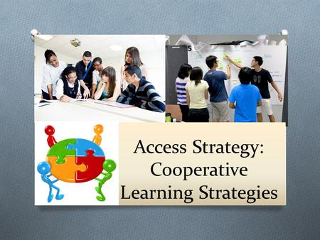 Access Strategy: Cooperative Learning Strategies.