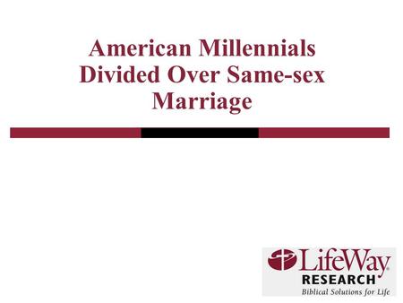 American Millennials Divided Over Same-sex Marriage.
