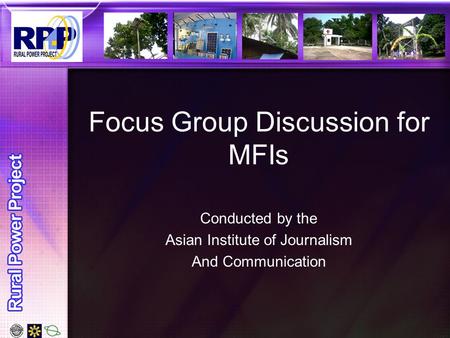 Focus Group Discussion for MFIs Conducted by the Asian Institute of Journalism And Communication.