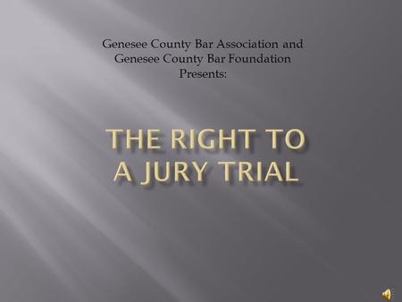 Genesee County Bar Association and Genesee County Bar Foundation Presents: