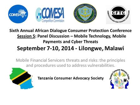 Sixth Annual African Dialogue Consumer Protection Conference Session 5: Panel Discussion – Mobile Technology, Mobile Payments and Cyber Threats September.